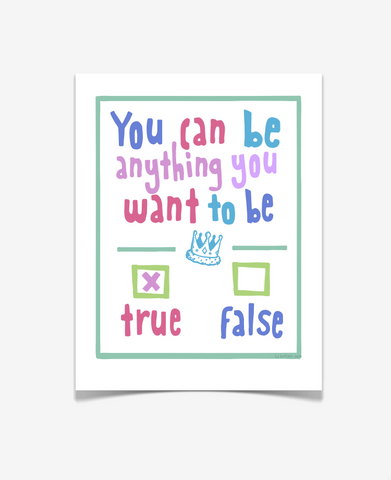 You Can Be Anything You Want To Be - Children's Art Print - PASTEL