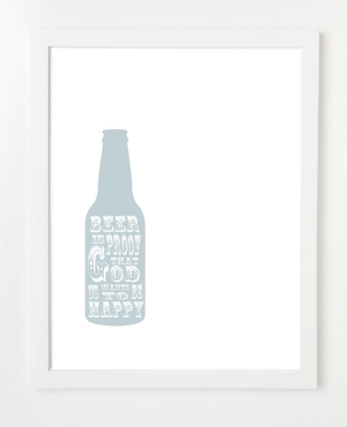 Beer Is Proof Art Print - Quote Poster -