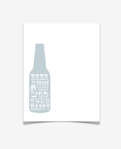 Beer Is Proof Art Print - Quote Poster -