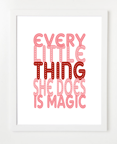 Every Little Thing She Does Is Magic Art Print - Art for the Nursery - Quote Poster