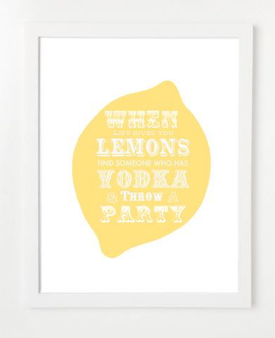 Lemonade and Vodka Quote Poster - When Life Gives You Lemons Art Print - Quotes